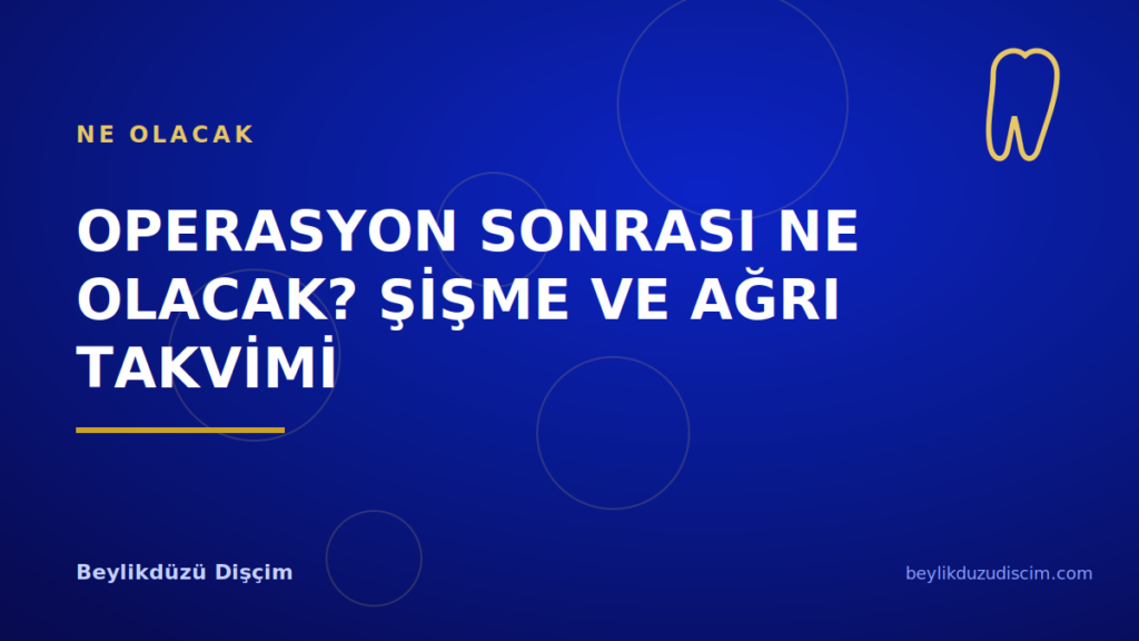 Operasyon Sonrası Ne Olacak? Şişme ve Ağrı Takvimi