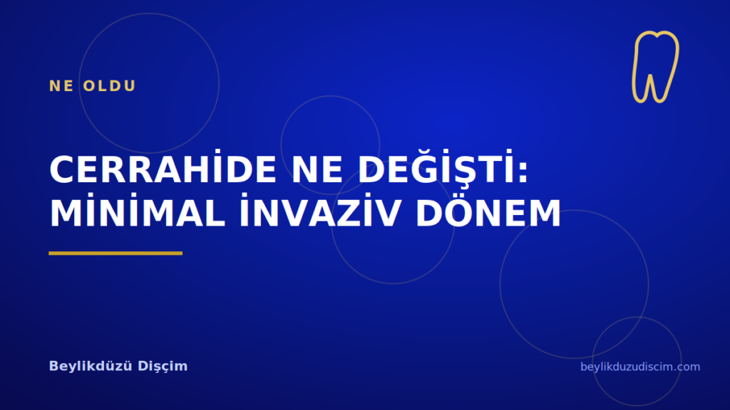 Cerrahide Ne Değişti: Minimal İnvaziv Dönem