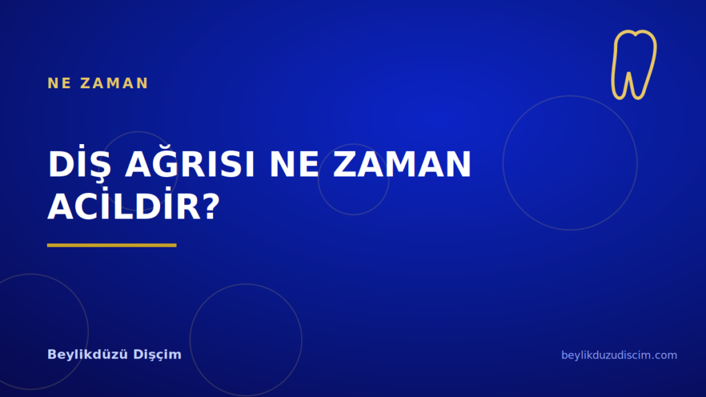 Diş Ağrısı Ne Zaman Acildir? Bekleyebilen ve Bekleyemeyen Durumlar