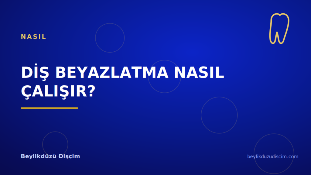 Diş Beyazlatma Nasıl Çalışır? Ofis ve Ev Tipi Yöntemler