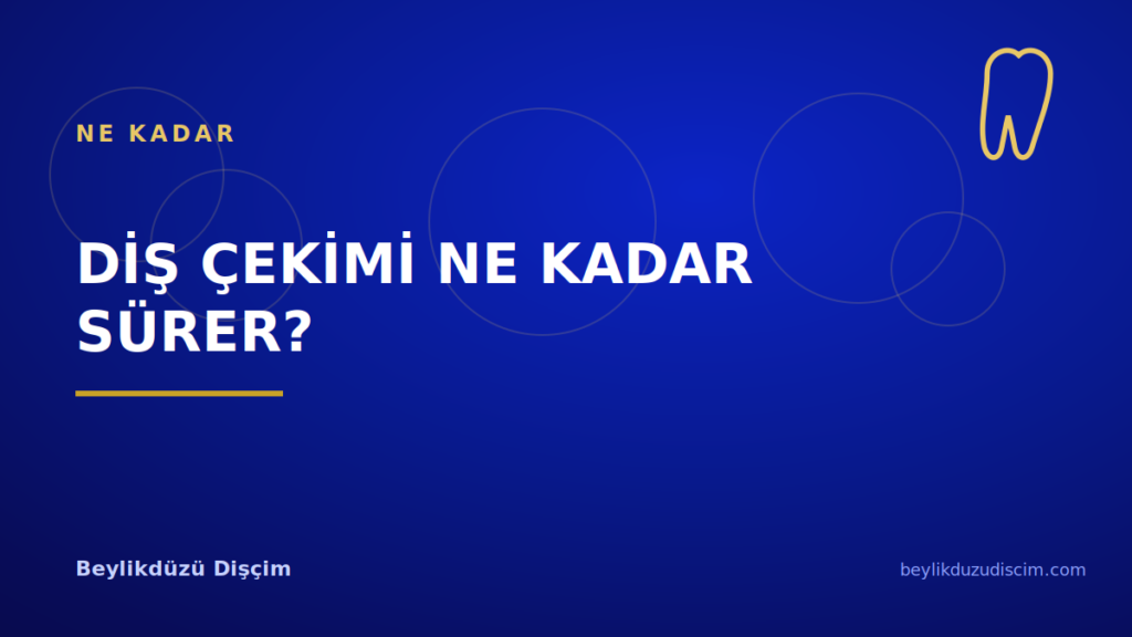 Diş Çekimi Ne Kadar Sürer?