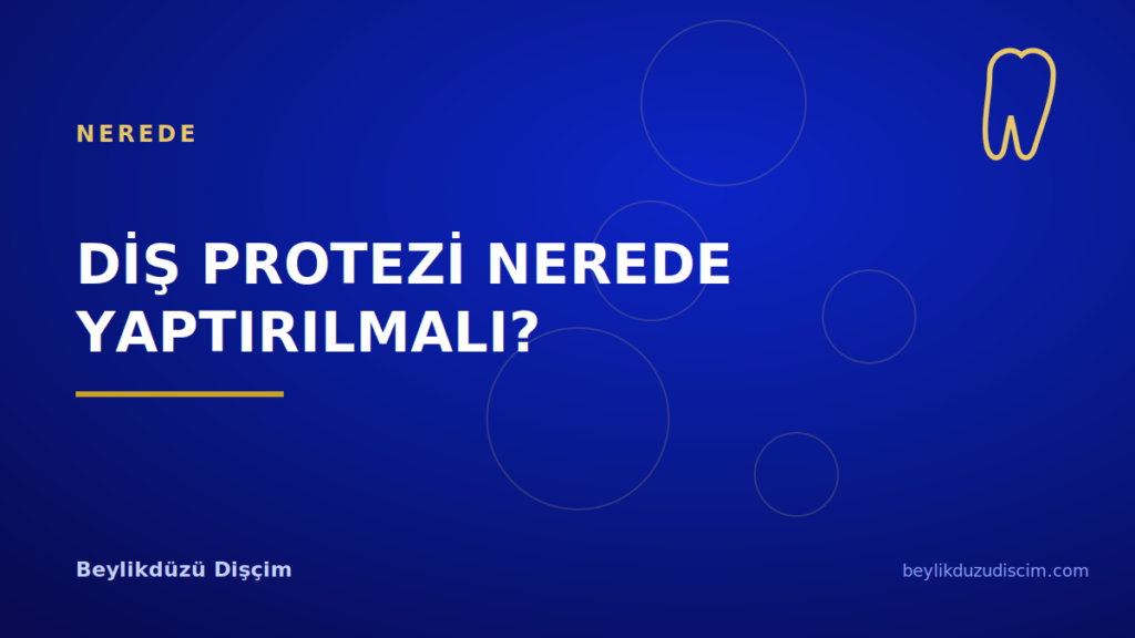 Diş Protezi Nerede Yaptırılmalı?