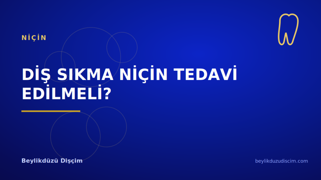 Diş Sıkma Niçin Tedavi Edilmeli?