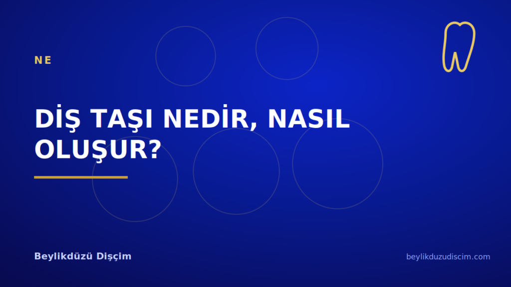 Diş Taşı Nedir, Nasıl Oluşur?
