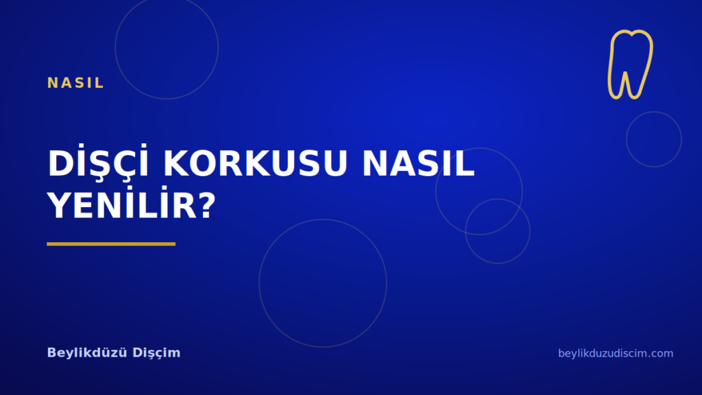 Dişçi Korkusu Nasıl Yenilir? Modern Kliniklerde Konfor Yaklaşımı