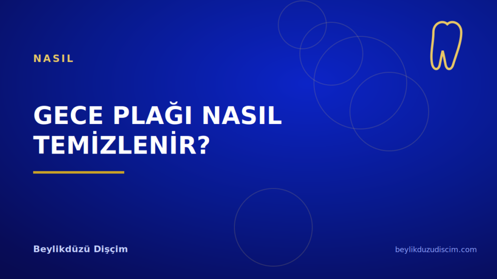Gece Plağı Nasıl Temizlenir?