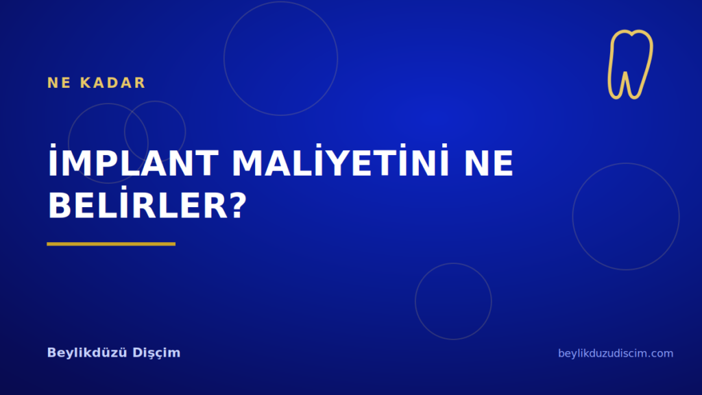 İmplant Maliyetini Ne Belirler?