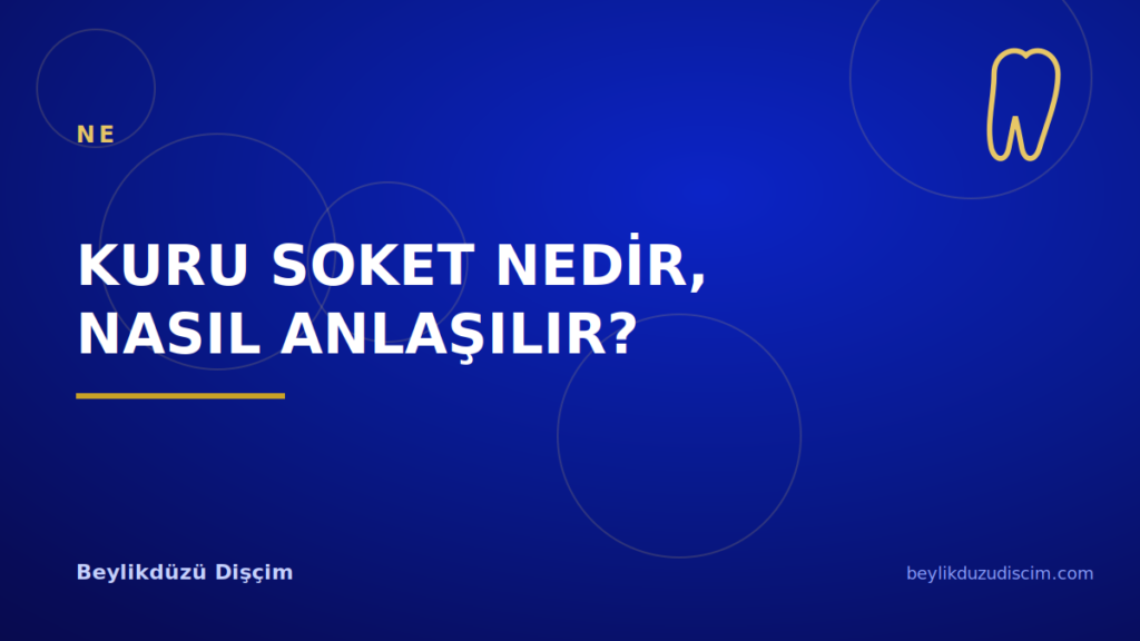 Kuru Soket Nedir, Nasıl Anlaşılır?