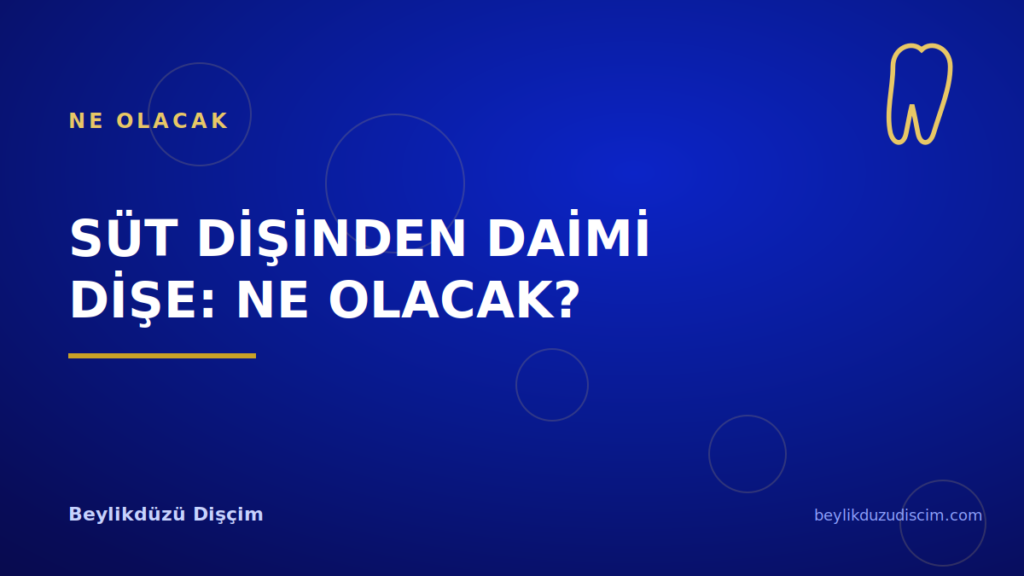 Süt Dişinden Daimi Dişe: Ne Olacak?