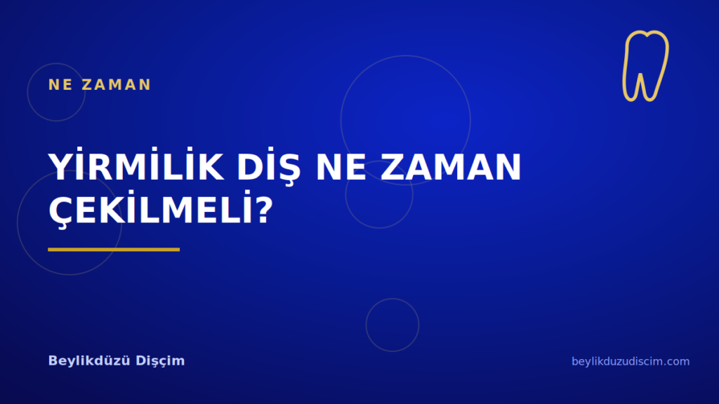 Yirmilik Diş Ne Zaman Çekilmeli?